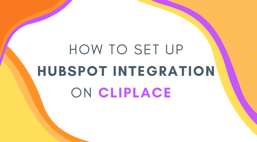  How to set up HubSpot integration on CliPlace